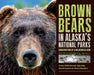 Brown Bears in Alaska's National Parks