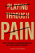 Playing Through Pain