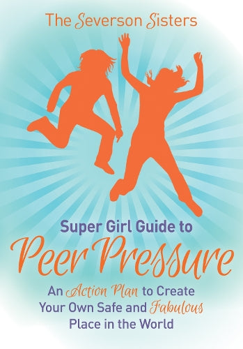 The Severson Sisters Guide To:  Peer Pressure