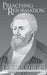Preaching the Reformation