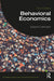 Behavioral Economics (Routledge Advanced Texts in Economics and Finance