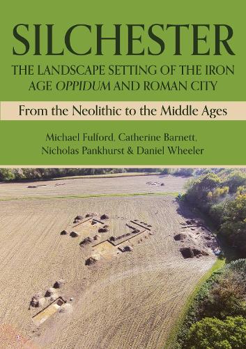 Silchester: The Landscape Setting of the Iron Age Oppidum and Roman City