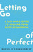 Letting Go of Perfect