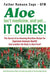 Aloe Isn't Medicine and Yet... It Cures!