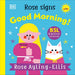 Rose Signs Good Morning!