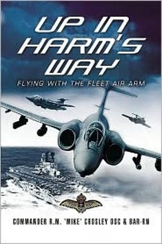 Up in Harm's Way: Flying With the Fleet Air Arm