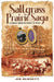 Saltgrass Prairie Saga: A German American Family in Texas (Sam Rayburn Series on Rural Life, sponsored by Texas A&M University-Commerce
