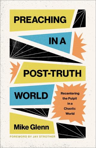 Preaching in a Post-Truth World