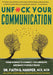 Unfuck Your Communication