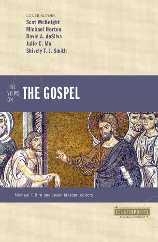 Five Views on the Gospel (Counterpoints: Bible and Theology