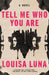 Tell Me Who You Are