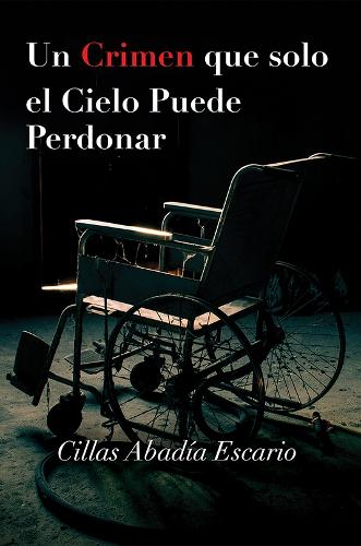 Un Crimen que solo el Cielo Puede Perdonar