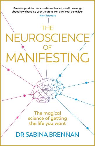 The Neuroscience of Manifesting