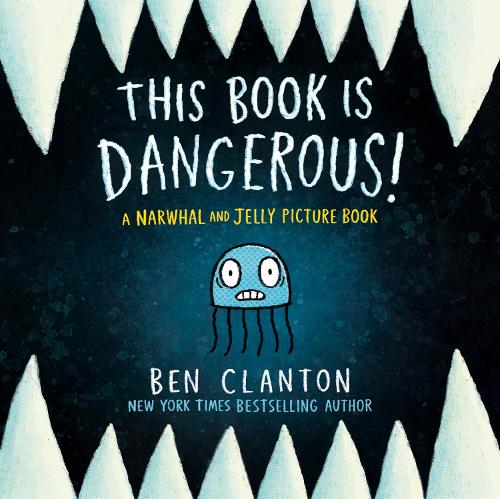 This Book Is Dangerous! (a Narwhal and Jelly Picture Book #1) (Narwhal and Jelly Book