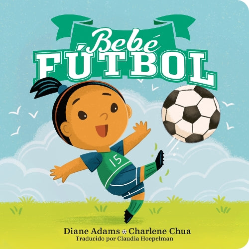 Bebe Fútbol (Soccer Baby Spanish Edition) (A Sports Baby Book