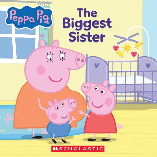 Peppa Pig: The Biggest Sister (8x8 Storybook