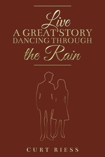 Live a Great Story: Dancing Through the Rain