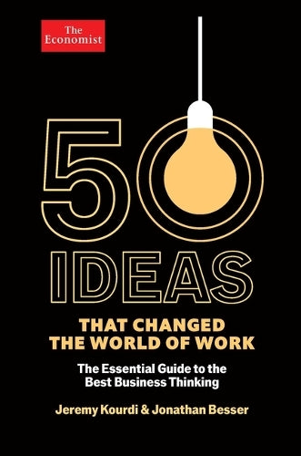 50 Ideas that Changed the World of Work (Economist Books