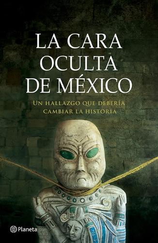 La Cara Oculta de México: Un Hallazgo Que Debería Cambiar La Historia (Thriller) / The Hidden Face of Mexico