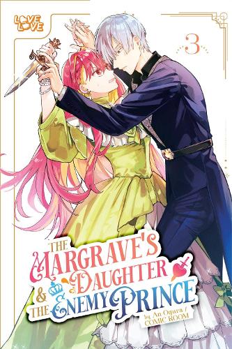 The Margrave's Daughter & the Enemy Prince, Volume 3 (Margrave's Daughter & Enemy Prince, 3
