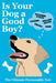 Is Your Dog A Good Boy?