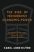 The Rise of Indigenous Economic Power