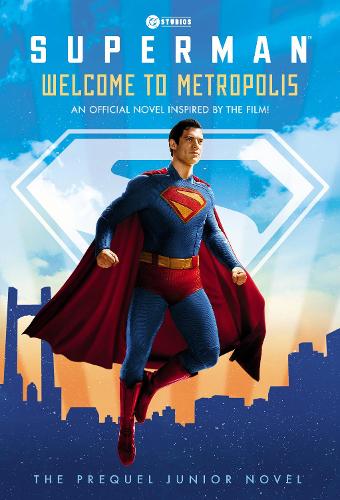 Welcome to Metropolis: The Prequel Junior Novel (Superman