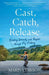 Cast, Catch, Release