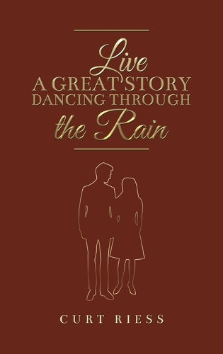Live a Great Story: Dancing Through the Rain