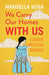 We Carry Our Homes W/Us
