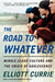 The Road to Whatever