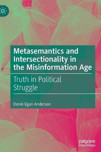 Metasemantics and Intersectionality in the Misinformation Age