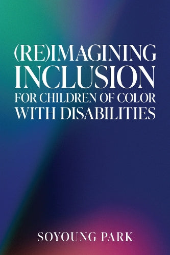 (Re)Imagining Inclusion for Children of Color with Disabilities
