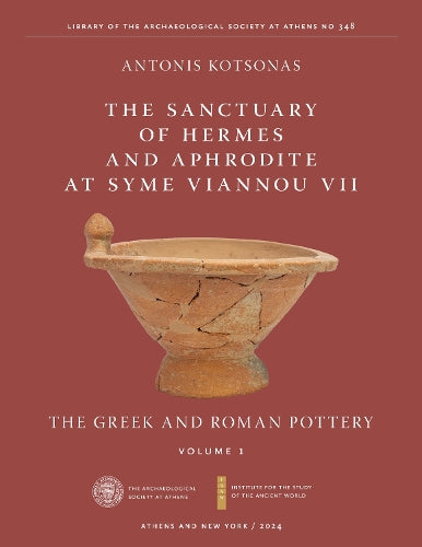 The Sanctuary of Hermes and Aphrodite at Syme Viannou VII, Vol. 1