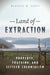 Land of Extraction