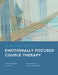 Deliberate Practice in Emotionally Focused Couple Therapy