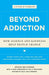 Beyond Addiction