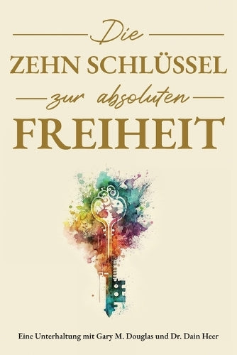 Die Zehn Schlüssel zur absoluten Freiheit (German)