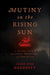 Mutiny on the Rising Sun