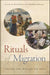Rituals of Migration