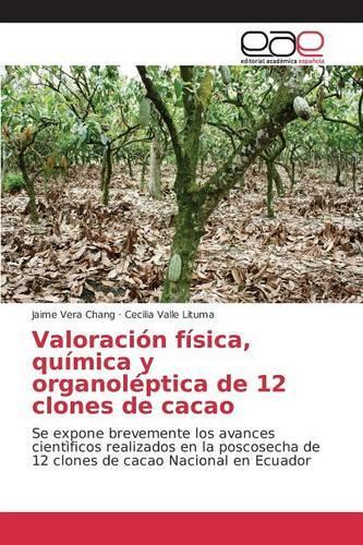 Valoración física, química y organoléptica de 12 clones de cacao