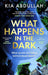 What Happens in the Dark