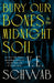 Bury Our Bones in the Midnight Soil