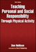 Teaching Personal and Social Responsibility Through Physical Activity