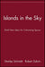 Islands in the Sky: Bold New Ideas for ColonizingSpace: Bold New Ideas for Colonizing Space (Wiley Popular Science