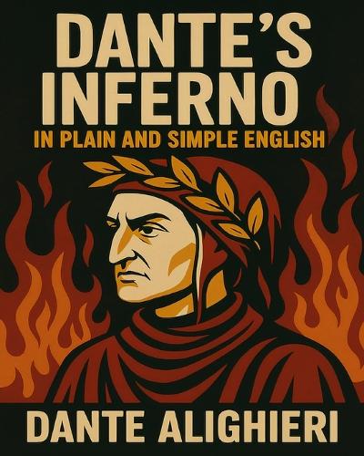 Dante's Inferno In Plain and Simple English