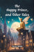 The Happy Prince, and Other Tales (Edition2024)