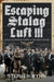 Escaping Stalag Luft III