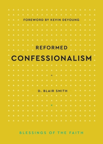 Reformed Confessionalism