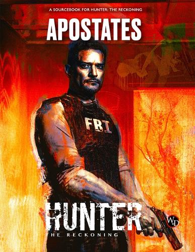 Hunter the Reckoning 5th Edition Roleplaying Game Apostates Sourcebook